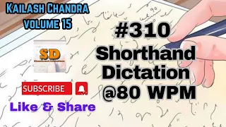 #310 | @80 wpm | Shorthand Dictation | Kailash Chandra | 840 words |  Volume 15