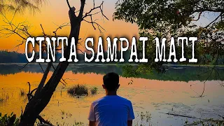 CINTA SAMPAI MATI - RAFFA AFFAR (Cover lirik video)