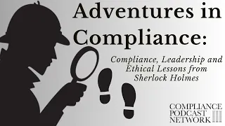 Compliance & Investigative Lessons from The Adventure of The Priory School