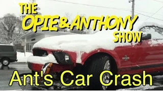 Opie & Anthony: Ant's Car Crash (01/25/11)