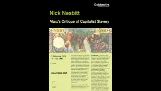 Nick Nesbitt - Marx's Critique of Capitalist Slavery (21 Feb 24)