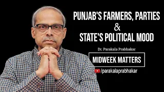 Punjab's Farmers, Parties & State's Political Mood || Midweek Matters 38 | Parakala Prabhakar