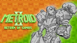 "Another Metroid 2 Retrospective" ~ Metroid 2/Samus Returns/AM2R