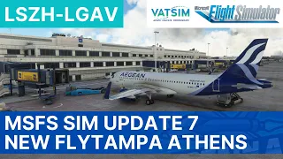 MSFS LIVE | Sim Update 7 + New Replay Mode | FlyTampa Athens | Zurich - Athens | VATSIM