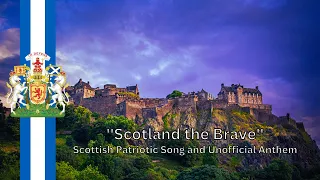 Scottish Patriotic Song - "Scotland the Brave"