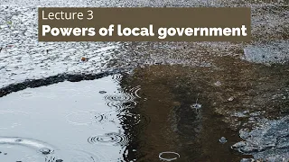 Lecture 3 - Powers of local government in the UK (POLI337 Week 3)