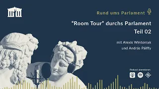 "Room Tour" durchs Parlament – Teil 2 (Rund ums Parlament - Folge 09)