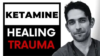 Naturally Healing Trauma with Ketamine Therapy & Psychedelics