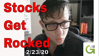 Stocks Get Rocked - 2-23-20