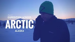 Expedition across Arctic Alaska with John Cantor - Part 2