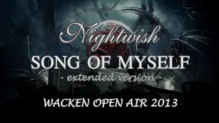 Nightwish - Song of Myself - Wacken 2013 - EXTENDED Full Song + OSD Lyrics