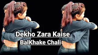 DEKHO ZARA KAISE BALKHAKE  CHALI || Bollywood  Song || Dance video ||  D4dancer choreography