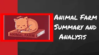 Animal Farm | Summary & Analysis | George Orwell | Book Summary explained | 2020 Study Guide