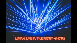 LIVING LIFE IN THE NIGHT-1HOUR 🔥❤️