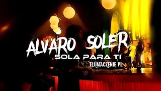 ALVARO SOLER - SOLO PARA TI |TLUMACZENIE PL|