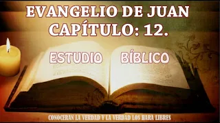 SAN JUAN CAPÍTULO 12  ESTUDIO BÍBLICO
