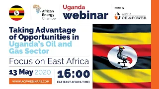 Uganda Webinar: Taking advantage of opportunities in Uganda’s oil and gas sector