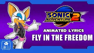 SONIC ADVENTURE 2 "FLY IN THE FREEDOM" ANIMATED LYRICS