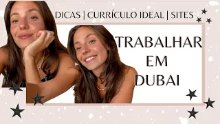 DICAS PARA QUEM TRABALHAR EM DUBAI | Como conseguir um trabalho, dicas, currículo, sites confiáveis