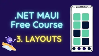 .NET MAUI Free Course # 3  -  .NET MAUI Layouts