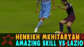 Henrikh Mkhitaryan Amazing Skills vs Lazio