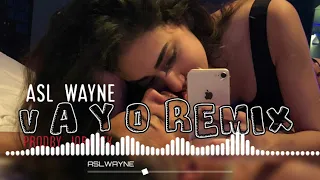 ASL WAYNE - VAYO REMIX