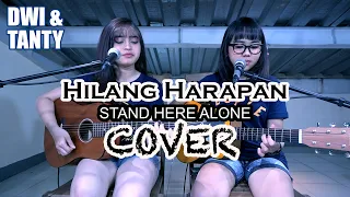 HILANG HARAPAN -  Stand Here Alone (Cover by DwiTanty)