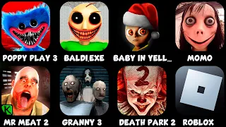 Momo Exe,Granny 3,The Baby In Yellow 2,Mr Meat 2,Roblox,Death Prk 2,Baldi.Exe,Poppy Playtime 3,Games