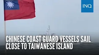 Chinese coast guard vessels sail close to Taiwanese island