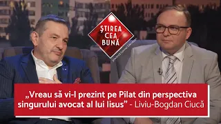 ABUZURI ÎN PROCESUL LUI IISUS | LIVIU BOGDAN CIUCĂ | ȘTIREA CEA BUNĂ cu CORNEL DĂRVĂȘAN