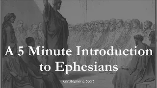 A 5 Minute Introduction to Ephesians