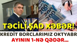 Krediti ödəyə bilməyənlərə ŞAD XƏBƏR - Oktyabrın 1-dək... XƏBƏR XƏBƏRLƏR XEBER XEBERLER