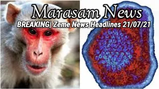 BREAKING| Zeme News Headlines 21/07/21|| Monkey B virus in China.