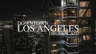 DRONESCAPE: Downtown Los Angeles Summer 2022