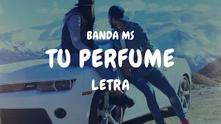 Banda MS Tu Perfume Letra Lyric Video
