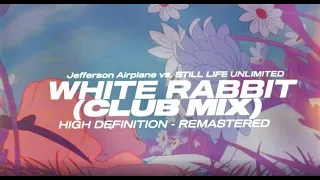 Jefferson Airplane vs STILL LIFE UNLIMITED - White Rabbit Club Remix - Video #2 (Remastered)