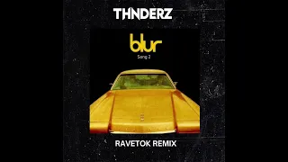 Blur - Song 2 (THNDERZ RAVETOK REMIX)