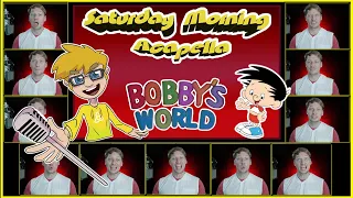 Bobby's World Theme - Saturday Morning Acapella