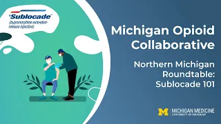 MOC 2023: Northern Michigan Roundtable - Sublocade 101