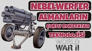 NEBELWERFER – ALMANLARIN ÇOKLU ROKETATAR TEKNOLOJİSİ 2.dünya savaşı tarihi