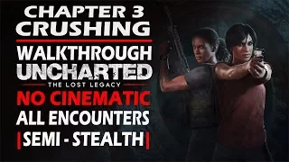Uncharted : The Lost Legacy | Crushing Walkthrough ( Chapter 3) | No Cinematic | All Encounter