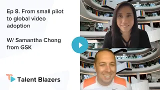 Ep 8. From small pilot to global video adoption W/ Samantha Chong from GSK