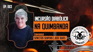 CovaCast 03 | Incursão Diabólica na Quimbanda com Senectus Serpe