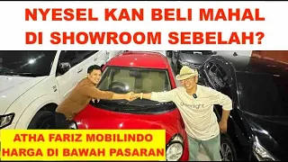 NYESEL BELI MAHAL DI TOKO SEBELAH⁉️ LEBIH MURAH DI BWH PASAR HARGA MOBIL BEKAS ATHA FARIZ MOBILINDO