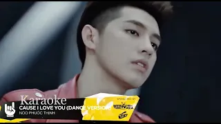 CAUSE I LOVE YOU (KARAOKE) | Noo Phước Thịnh.