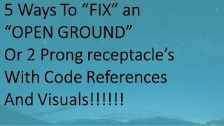 5 ways ways to fix an "open ground" UPDATED Video in description!!