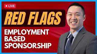 Employment based sponsorship - Red Flags to Avoid