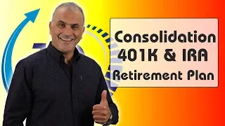 Consolidation of 401K & IRA for Retirement Plan