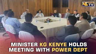 MINISTER KG KENYE HOLDS MEETING WITH POWER DEPT FOR IMPROVING OVERALL POWER GENERATION IN STATE