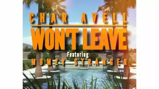Char avell ft Mumzy stranger Won't Leave official song 2016